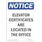 Signmission OSHA Notice, 7" Height, Elevator Certificates Are Located Sign, 7" X 5", Portrait OS-NS-D-57-V-11717 - alternate 1